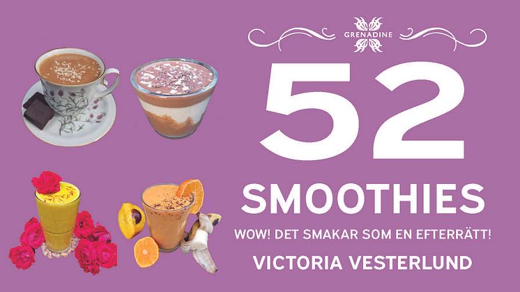 52 Smoothies - WOW! Det smakar som en efterrätt!