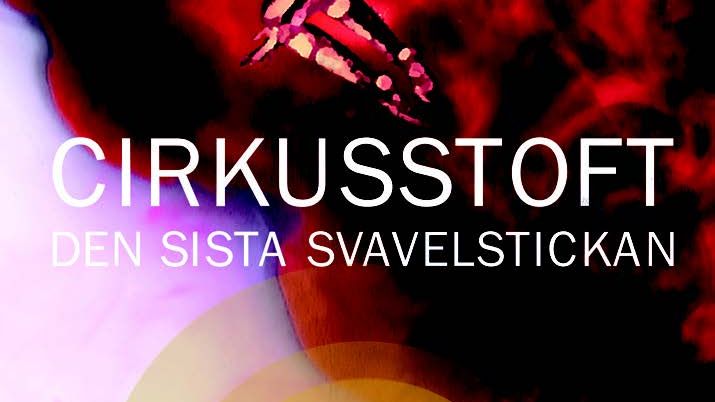 Cirkusstoft - den sista svavelstickan