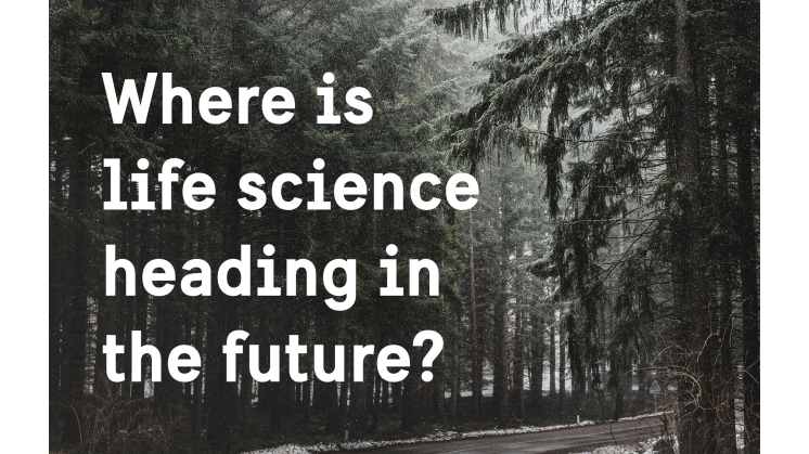 Where is life science heading in the future?