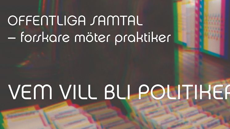 Välkommen till ett seminarium om våra folkvalda! Seminariet kommer att filmas.