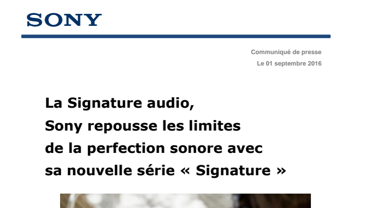 La Signature audio, Sony repousse les limites de la perfection sonore avec sa nouvelle série « Signature » 