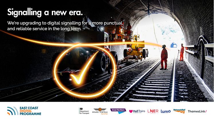 Digital signalling will mean more punctual and reliable train services on the East Coast Main Line