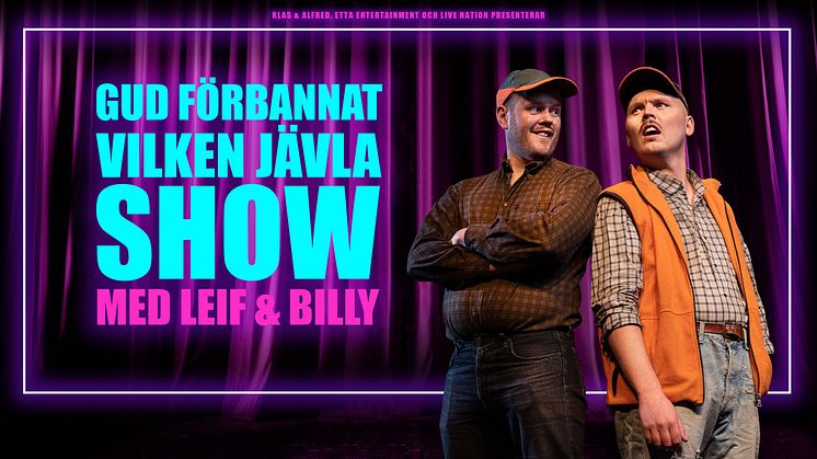 "Gud förbannat vilken jävla SHOW!" med Leif & Billy får fortsättning på China Teatern i maj 2024 