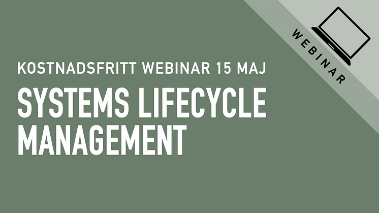 Kostnadsfritt webinar inom Systems Lifecycle Management, 15 maj!