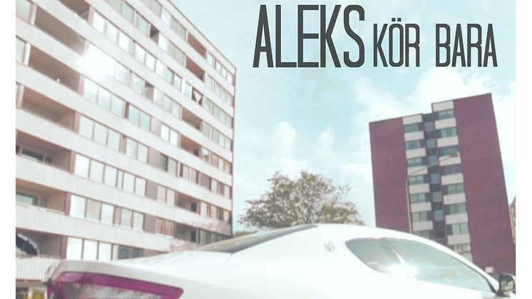 Aleks är tillbaka med nya singeln "Kör bara"