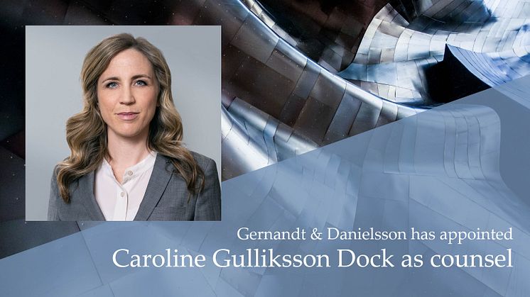Gernandt & Danielsson utser Caroline Gulliksson Dock till counsel