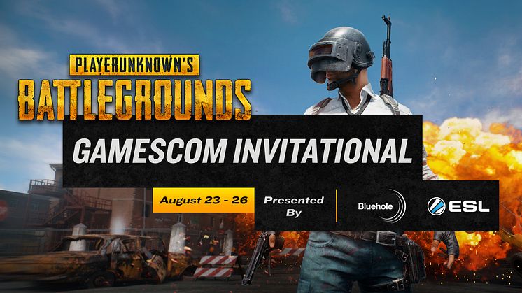 Bluehole and ESL Announce Gamescom Playerunknown's Battlegrounds Invitational