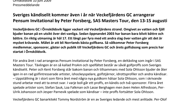 Sveriges kändiselit kommer även i år när Veckefjärdens GC arrangerar Pensum Invitational by Peter Forsberg, SAS Masters Tour, den 13-15 augusti 