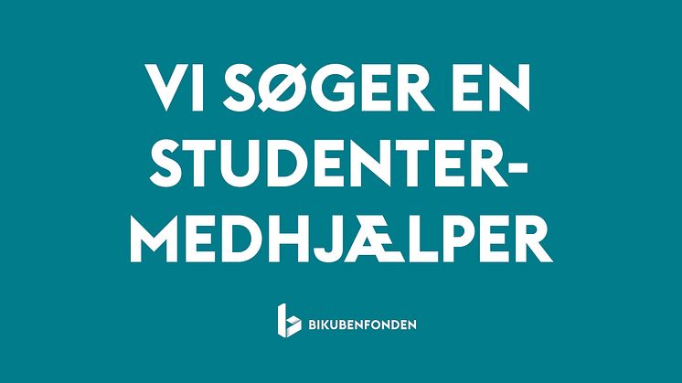 Bikubenfonden søger studentermedhjælper