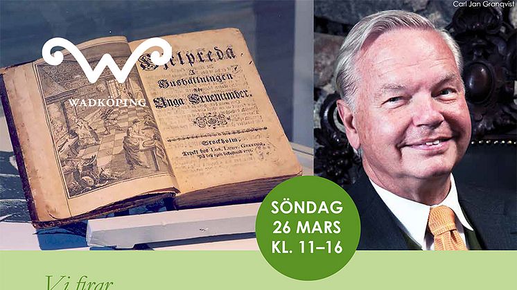 Cajsa Wargs födelsedag firas i Wadköping 26 mars – Carl Jan Granqvist föreläser m.m.