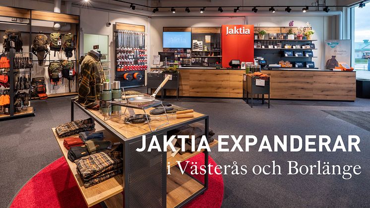 Jaktia utökar i Västerås och öppnar nytt i Borlänge