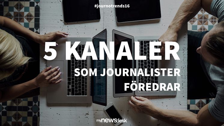 ​5 kommunikationskanaler som journalister föredrar