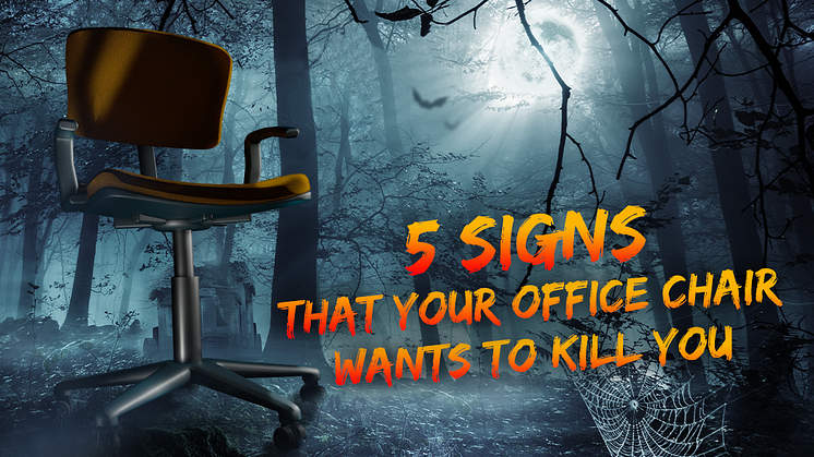 5 Signs that your office chair wants to kill you
