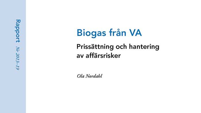 SVU-rapport 2013-19: Biogas från VA – prissättning och hantering av affärsrisker (Management)