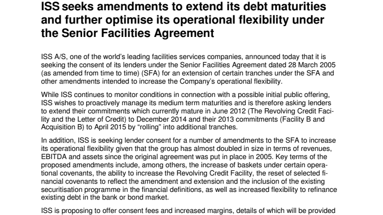 ISS seeks amendments to extend its debt maturities and further optimise its operational flexibility under the Senior Facilities Agreement