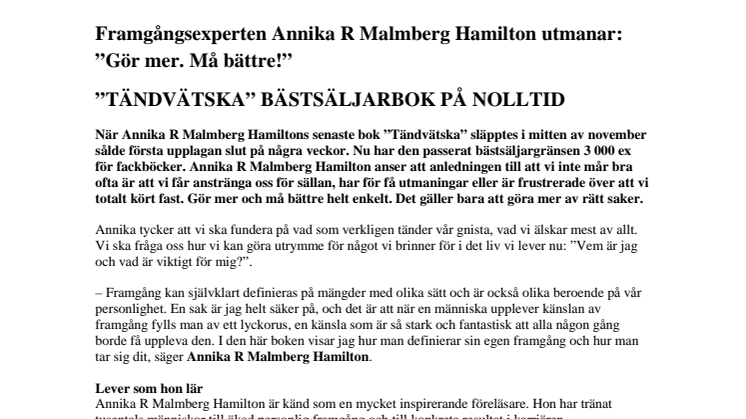 Framgångsexperten Annika R Malmberg Hamilton utmanar: ”Gör mer. Må bättre!” ”TÄNDVÄTSKA” BÄSTSÄLJARBOK PÅ NOLLTID