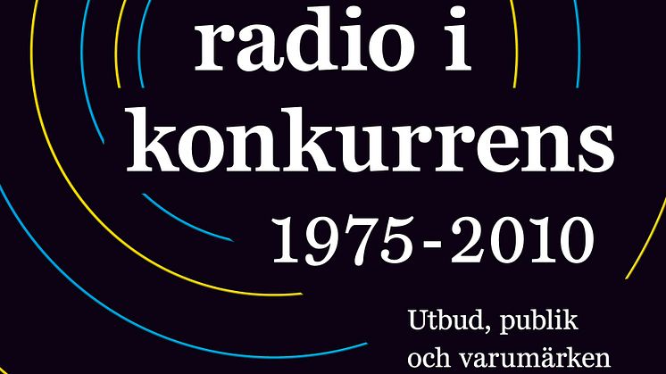 Ny bok: "Lokalradio i konkurrens  1975-2010: Utbud, publik och varumärken" av Michael Forsman