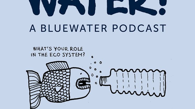 Bluewater Planet Water播客通过美国第11小时竞赛执行海洋健康任务，探索海洋健康。