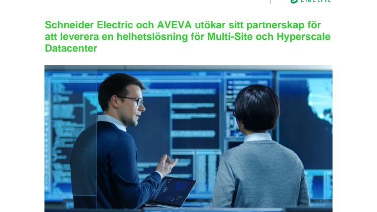Schneider Electric och AVEVA utökar sitt partnerskap för att leverera en helhetslösning för Multi-Site och Hyperscale Datacenter