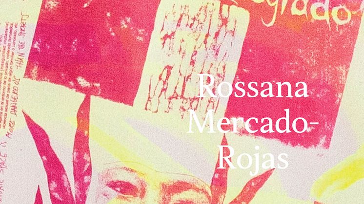 RELEASE/UTSTÄLLNING: NYTT VERK AV ROSSANA MERCADO-ROJAS