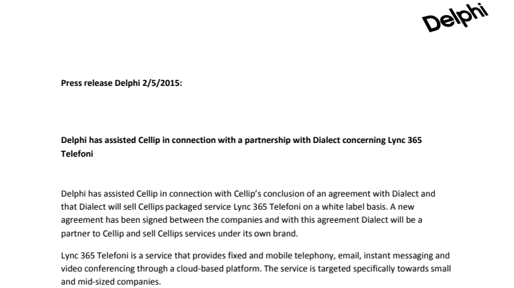 Delphi has assisted Cellip in connection with a partnership with Dialect concerning Lync 365 Telefoni