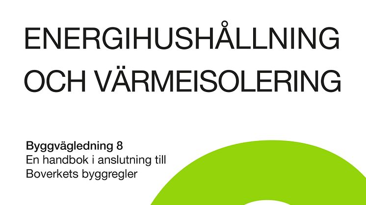 Ny utgåva i Byggvägledningsserien – Energihushållning och värmeisolering