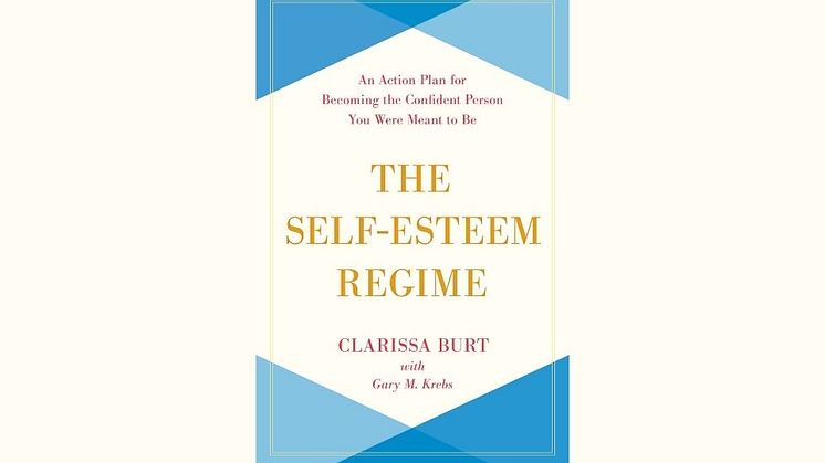 THE SELF-ESTEEM REGIME - AN ACTION PLAN FOR BECOMING THE CONFIDENT PERSON YOU WERE MEANT TO BE