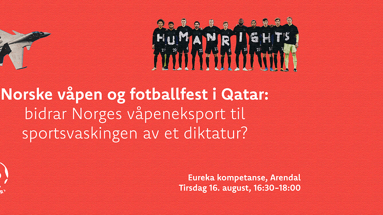 Norske våpen og fotballfest i Qatar: bidrar Norges våpeneksport til sportsvaskingen av et diktatur?