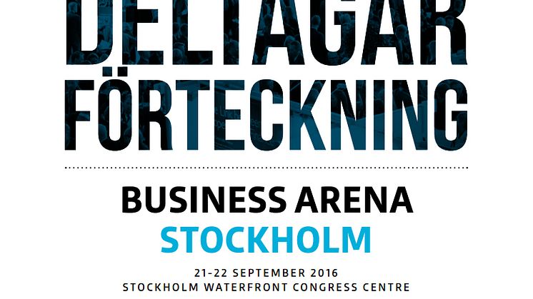 Här är den slutgiltiga deltagarförteckningen för Business Arena Stockholm 2016!