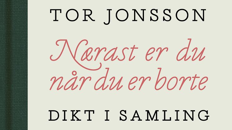 Tor Jonssons "Dikt i samling" med med tidlegare upubliserte dikt