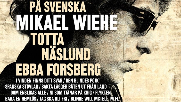 Mikael Wiehe, Totta Näslund, Ebba Forsberg - En dubbel Dylan på svenska 