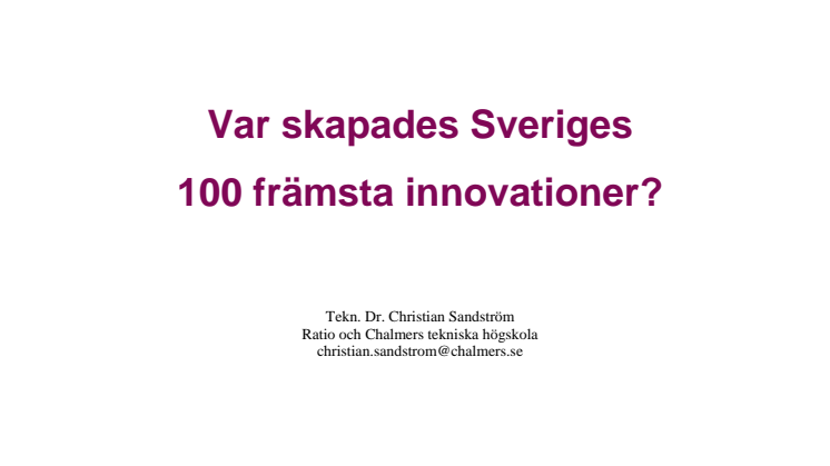 Var skapades Sveriges  100 främsta innovationer?