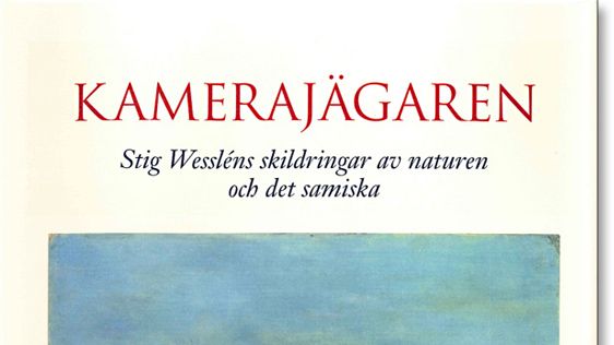 Kamerajägaren som skildrade naturen och det samiska 