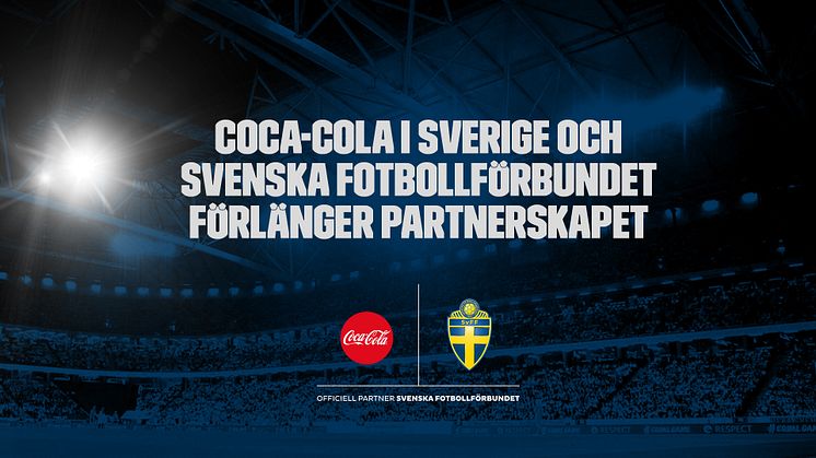 Coca-Cola i Sverige och Svenska Fotbollförbundet förlänger partnerskapet