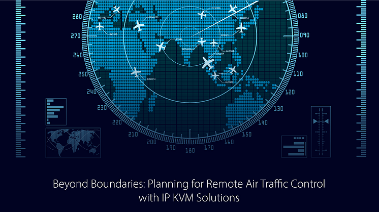 Beyond Boundaries: Planning for Remote Air Traffic Control  with IP KVM Solutions