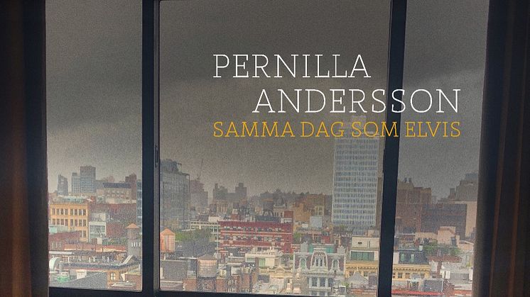 Nytt album med Pernilla Andersson "Samma Dag Som Elvis. Lyssna här!