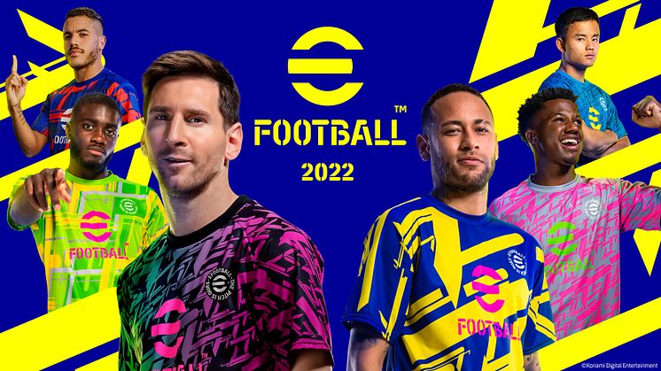 KONAMI ANNOUNCES eFootball™ 2022 AVAILABLE NOW WORLDWIDE