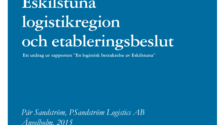 Varför etablera logistikverksamhet i Eskilstuna?