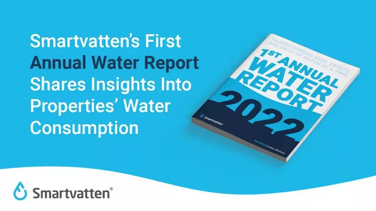 Smartvatten’s First Annual Water Report Shares Insights Into Properties’ Water Consumption
