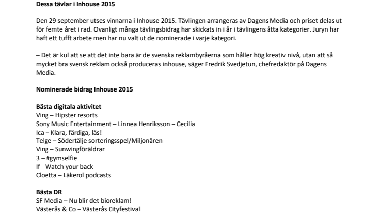 Nominerade bidrag Inhousetävlingen 2015