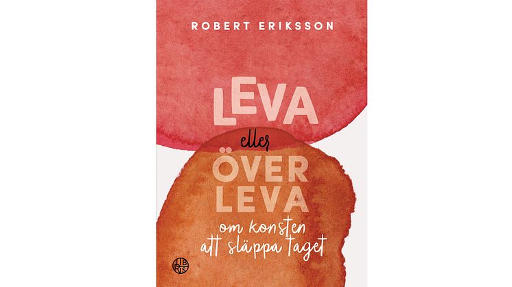 Bildomslag: Leva eller överleva - om konsten att släppa taget