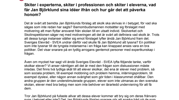 Skiter i experterna, skiter i professionen och skiter i eleverna, vad får Jan Björklund sina idéer ifrån och hur går det att påverka honom?