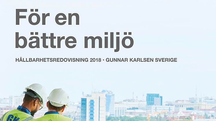 För en bättre miljö – Gunnar Karlsens hållbarhetsredovisning 2018