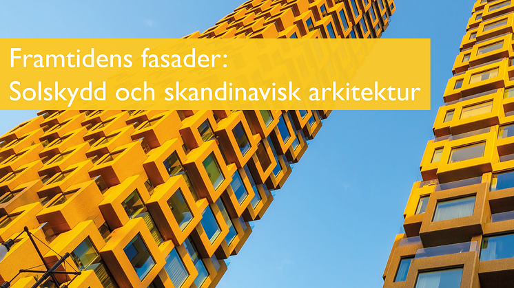 Framtidens fasader: Integrerade solskyddslösningar i skandinavisk arkitektur