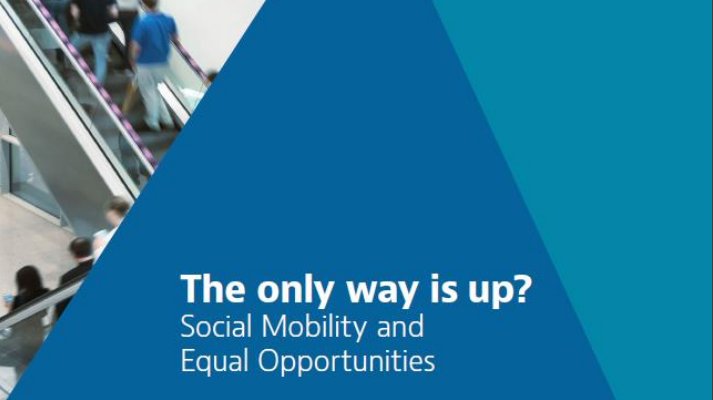 ​The only way is up? Social mobility and equal opportunities