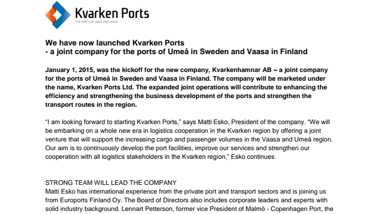 We have now launched Kvarken Ports - a joint company for the ports of Umeå in Sweden and Vaasa in Finland
