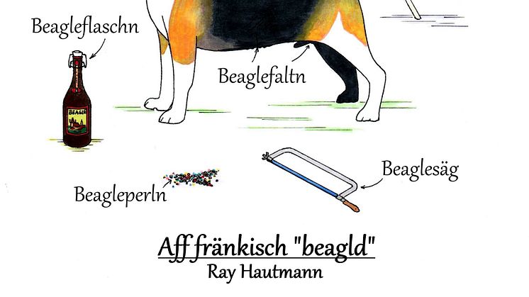 Aff fränkisch "beagld" von Zeichner und Lyriker Ray Hautmann.