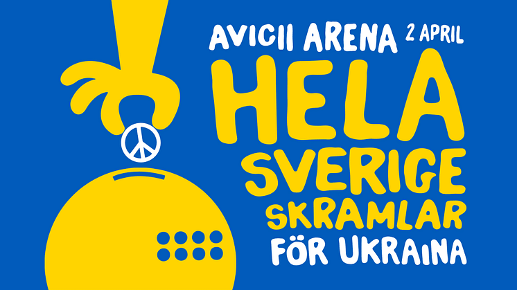 Hela Sverige Skramlar för Ukraina – unik insamlingskonsert i Avicii Arena lördagen den 2 april