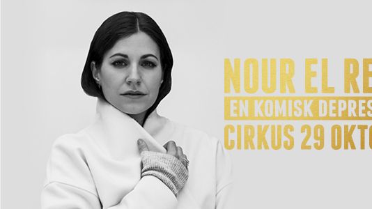 Nour El Refais ”En komisk depression” spelas för sista gången på Cirkus den 29 oktober!