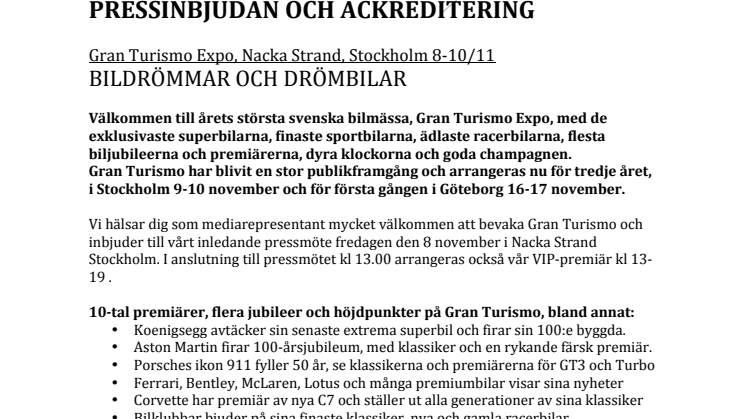PÅMINNELSE  PRESSINBJUDAN OCH ACKREDITERING  Gran Turismo Expo, Nacka Strand, Stockholm 8-10/11  BILDRÖMMAR OCH DRÖMBILAR